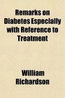 Remarks on Diabetes Especially with Reference to Treatment