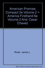 American Promise Compact 2e Volume 2 and America Firsthand 6e Volume 2 and Cesar Chavez