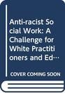 Antiracist Social Work
