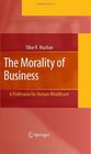 The Morality of Business A Profession for Human Wealthcare