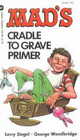 Mad's Cradle To Grave Primer