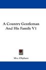 A Country Gentleman And His Family V1