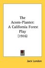 The AcornPlanter A California Forest Play