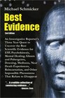 Best Evidence An Investigative Reporter's ThreeYear Quest to Uncover the Best Scientific Evidence for ESP Psychokinesis Mental Healing Ghosts and Poltergeists Dowsing Mediums Near Death Experiences Reincarnation and Other Impossible Phenomena Th
