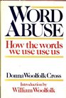 Word abuse How the words we use use us