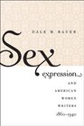 Sex Expression and American Women Writers 18601940