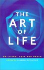The Art of Life  On Living Love and Death