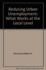 Reducing urban unemployment What works at the local level