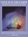 LOVE IS IN THE EARTH: The Crystal & Mineral Encyclopedia--The LIITE Fantastic, The Last Testament