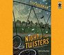 Night of the Twisters The Most Dangerous Night of Their Lives