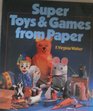 Super Toys  Games from Paper