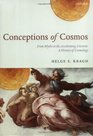Conceptions of Cosmos From Myths to the Accelerating Universe A History of Cosmology