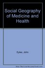 Social Geography of Medicine and Health
