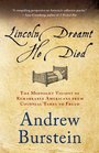 Lincoln Dreamt He Died The Midnight Visions of Remarkable Americans from Colonial Times to Freud