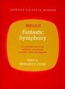 Fantastic Symphony An Authoritative Score Historical BackgroundAnalysis Views and Comments