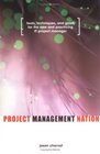 Project Management Nation  Goals for the New and Practicing IT Project Manager  Guidance Tools Templates and Techniques that Work