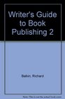Writer's Guide to Book Publishing 2