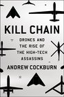 Kill Chain Drones and the Rise of the HighTech Assassins