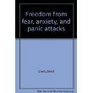 Freedom from fear anxiety and panic attacks