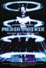 Media Matrix Sexing the New Reality