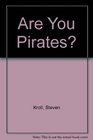 Are You Pirates