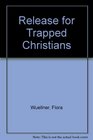 Release for trapped Christians