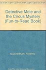 Detective Mole and the Circus Mystery
