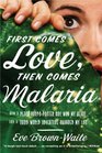 First Comes Love then Comes Malaria How a Peace Corps Poster Boy Won My Heart and a Third World Adventure Changed My Life