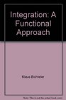 Integration A Functional Approach