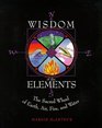 The Wisdom of the Elements The Sacred Wheel of Earth Air Fire and Water