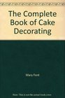 Complete Book of Cake Decorating