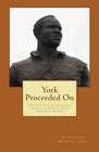 York Proceeded On The Lewis  Clark Expedition through the Eyes of Their Forgotten Member