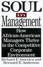 Soul in Management How AfricanAmerican Managers Thrive in the Competitive Corporate Environment