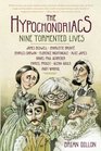 The Hypochondriacs Nine Tormented Lives