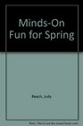 MindsOn Fun for Spring