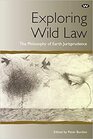 Exploring Wild Law The philosophy of earth jurisprudence