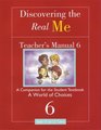 Discovering the Real Me Teacher s Manual 6 A World of Choices