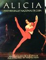 Alicia and her Ballet Nacional de Cuba An illustrated biography of Alicia Alonso