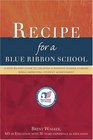 Recipe for a Blue Ribbon School A StepbyStep Guide to Creating a Positive School Climate While Improving Student Achievement