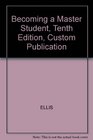 Becoming a Master Student Tenth Edition Custom Publication