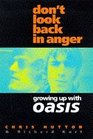 Don't Look Back in Anger Growing Up with Oasis