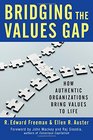 Bridging the Values Gap How Authentic Organizations Bring Values to Life