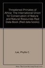 Threatened Primates of Africa The International Union for Conservation of Nature and Natural Resources Red Data Book
