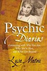 Psychic Diaries  Connecting with Who You Are Why You're Here and What Lies Beyond