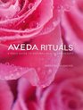 Aveda Rituals: A Daily Guide to Natural Health and Beauty