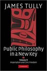 Public Philosophy in a New Key Volume 2 Imperialism and Civic Freedom