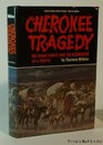 Cherokee tragedy The Ridge family and the decimation of a people