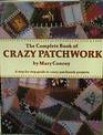 The Complete Book of Crazy Patchwork