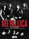 Metallica 30 Years of the World's Greatest Metal Band
