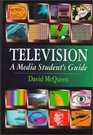 Television A Media Student's Guide